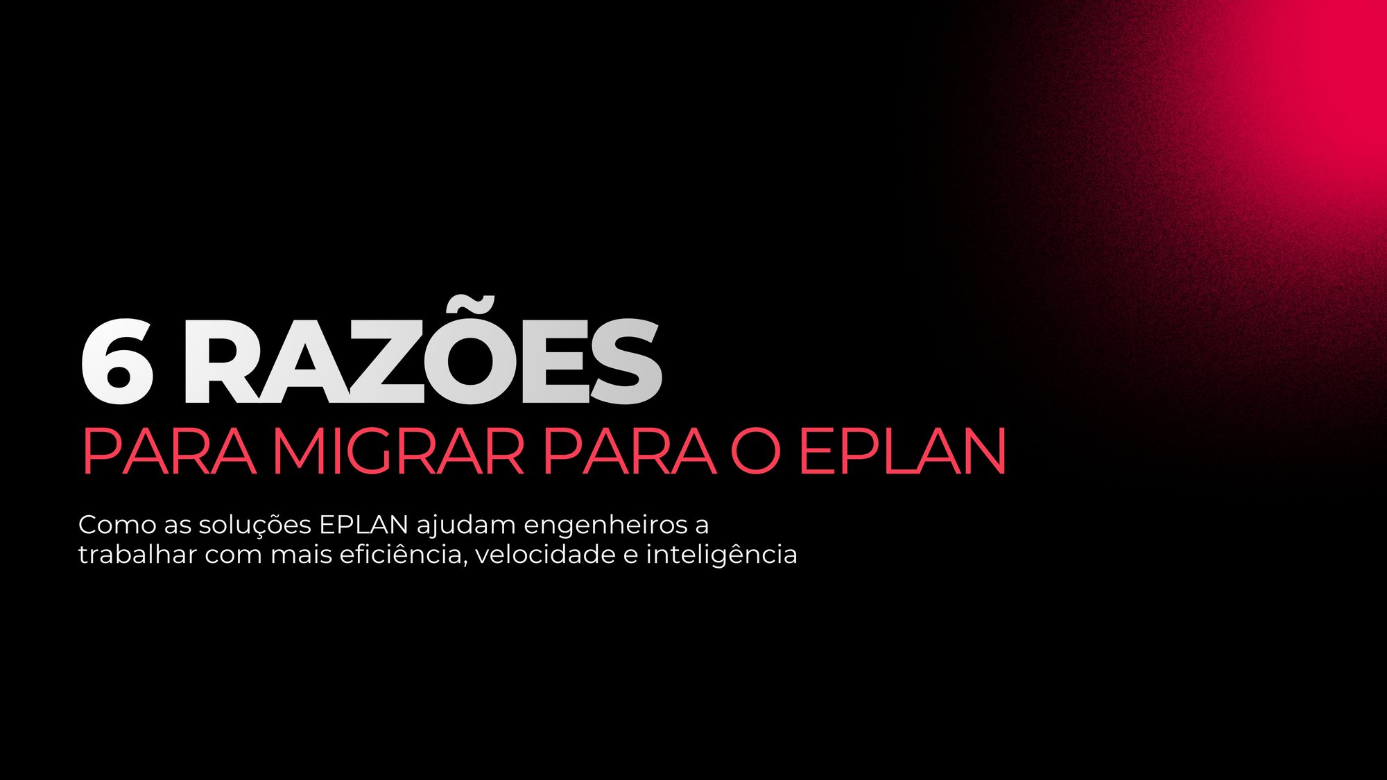 Whitepaper - 6 razões para migrar para o EPLAN (2)